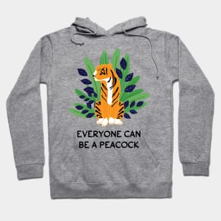 Everyone can be a peacock Hoodie